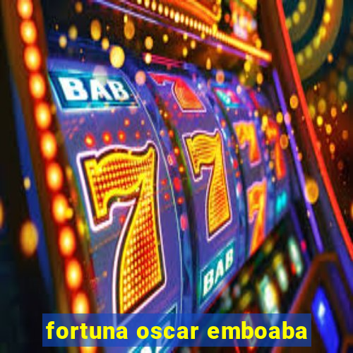 fortuna oscar emboaba